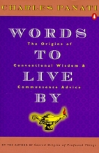 Cover art for Words to Live By: The Origins of Conventional Wisdom and Commonsense Advice