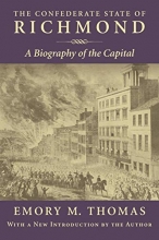 Cover art for The Confederate State of Richmond: A Biography of the Capital
