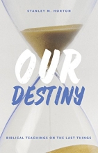 Cover art for Our Destiny: Biblical Teachings on the Last Things