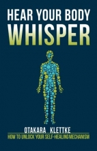 Cover art for Hear Your Body Whisper: How to Unlock Your Self-Healing Mechanism