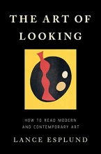 Cover art for The Art of Looking: How to Read Modern and Contemporary Art