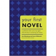 Cover art for Your First Novel: A Published Author and a Top Agent Share the Keys to Achieving