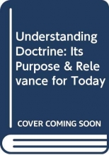 Cover art for Understanding Doctrine: Its Purpose & Relevance for Today
