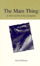 Cover art for Main Thing: A New Look at Ecclesiastes