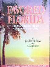 Cover art for Favored Florida - A History of Florida Baptists Volume 1 - 1784 - 1939