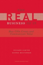 Cover art for Real Business of IT: How CIOs Create and Communicate Value