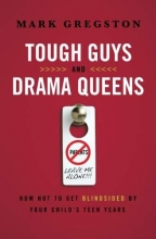 Cover art for Tough Guys and Drama Queens: How Not to Get Blindsided by Your Child's Teen Years