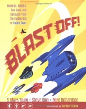 Cover art for Blast Off! Rockets, Robots, Ray Guns, and Rarities from the Golden Age of Space Toys