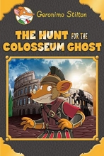 Cover art for The Hunt for the Colosseum Ghost (Geronimo Stilton Special Edition)