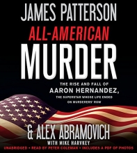Cover art for All-American Murder: The Rise and Fall of Aaron Hernandez, the Superstar Whose Life Ended on Murderers' Row
