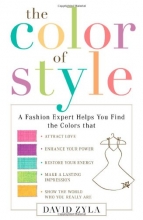 Cover art for The Color of Style: A Fashion Expert Helps You Find Colors that Attract Love, Enhance Your Power, Restore Your Energy, Make a Lasting Impression, Show the World Who You Really Are
