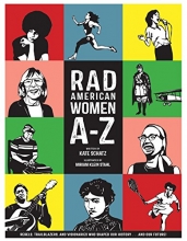 Cover art for Rad American Women A-Z: Rebels, Trailblazers, and Visionaries who Shaped Our History . . . and Our Future! (City Lights/Sister Spit)