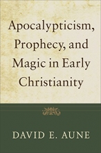 Cover art for Apocalypticism, Prophecy, and Magic in Early Christianity: Collected Essays