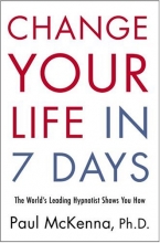 Cover art for Change Your Life in Seven Days: The World's Leading Hypnotist Shows You How