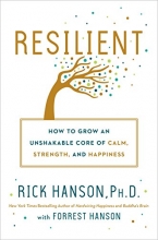 Cover art for Resilient: How to Grow an Unshakable Core of Calm, Strength, and Happiness