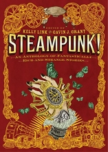 Cover art for Steampunk! An Anthology of Fantastically Rich and Strange Stories