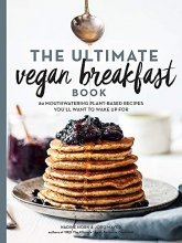 Cover art for The Ultimate Vegan Breakfast Book: 80 Mouthwatering Plant-Based Recipes You'll Want to Wake Up For