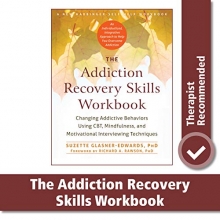 Cover art for The Addiction Recovery Skills Workbook: Changing Addictive Behaviors Using CBT, Mindfulness, and Motivational Interviewing Techniques (New Harbinger Self-help Workbooks)