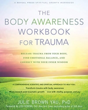 Cover art for The Body Awareness Workbook for Trauma: Release Trauma from Your Body, Find Emotional Balance, and Connect with Your Inner Wisdom