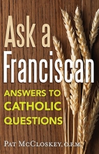Cover art for Ask a Franciscan: Answers to Catholic Questions