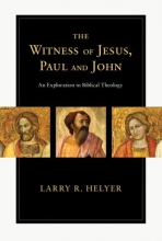 Cover art for The Witness of Jesus, Paul and John: An Exploration in Biblical Theology