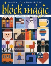 Cover art for Block Magic: Over 50 Fun & Easy Blocks from Squares and Rectangles