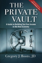 Cover art for The Private Vault: A Guid to Building Tax-Free INcome in the New Economy