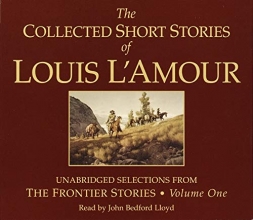 Cover art for The Collected Short Stories of Louis L'Amour: Unabridged Selections from The Frontier Stories: Volume 1