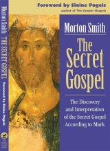 Cover art for The Secret Gospel: The Discovery and Interpretation of the Secret Gospel According to Mark