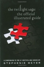 Cover art for The Twilight Saga: The Official Illustrated Guide