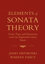 Cover art for Elements of Sonata Theory: Norms, Types, and Deformations in the Late-Eighteenth-Century Sonata