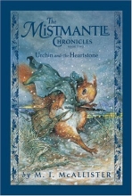 Cover art for Urchin and the Heartstone (The Mistmantle Chronicles, Book 2)