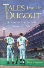 Cover art for Tales from the Dugout : The Greatest True Baseball Stories Ever Told