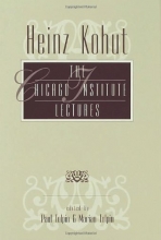 Cover art for Heinz Kohut: The Chicago Institute Lectures