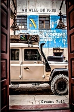 Cover art for We Will Be Free: Overlanding In Africa and Around South America