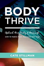 Cover art for Body Thrive: Uplevel Your Body and Your Life with 10 Habits from Ayurveda and Yoga