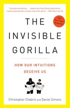 Cover art for The Invisible Gorilla: How Our Intuitions Deceive Us