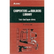 Cover art for Carpenters and Builders Library No. 1 : Tools, Steel Square, Joinery (Audel)