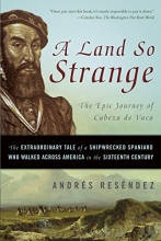 Cover art for A Land So Strange: The Epic Journey of Cabeza de Vaca