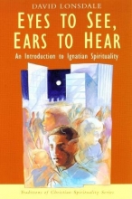 Cover art for Eyes to See, Ears to Hear (Christian Spirituality)