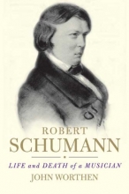 Cover art for Robert Schumann: Life and Death of a Musician
