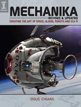 Cover art for Mechanika, Revised and Updated: Creating the Art of Space, Aliens, Robots and Sci-Fi