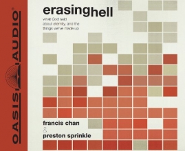 Cover art for Erasing Hell: What God said about eternity, and the things we made up