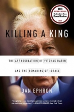 Cover art for Killing a King: The Assassination of Yitzhak Rabin and the Remaking of Israel