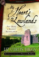 Cover art for My Heart's in the Lowlands: Ten Days in BonnyScotland