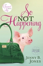 Cover art for So Not Happening (The Charmed Life)