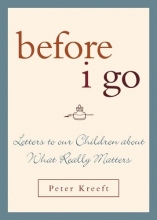 Cover art for Before I Go: Letters to Our Children About What Really Matters