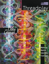 Cover art for Threadplay With Libby Lehman: Mastering Machine Embroidery Techniques