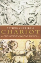 Cover art for Chariot: From Chariot to Tank, the Astounding Rise of the World's First War Machine