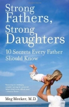 Cover art for Strong Fathers, Strong Daughters: 10 Secrets Every Father Should Know
